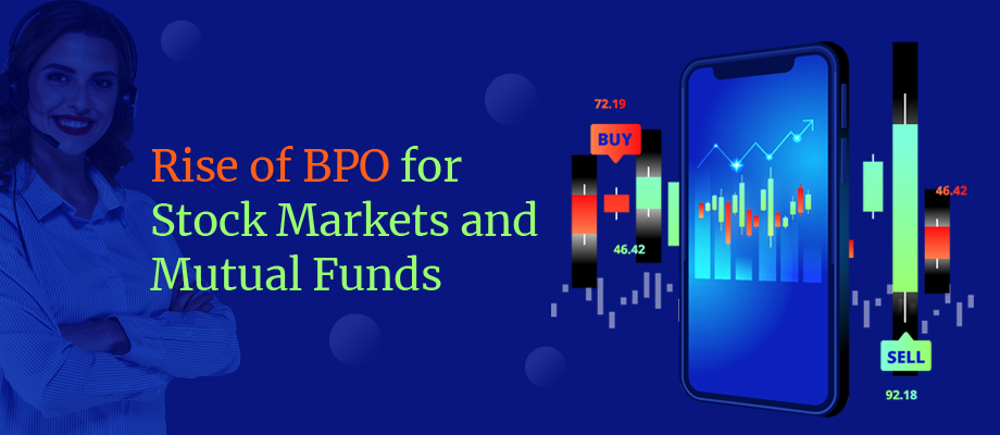 Rise of BPO for Stock Markets as well as Mutual Funds