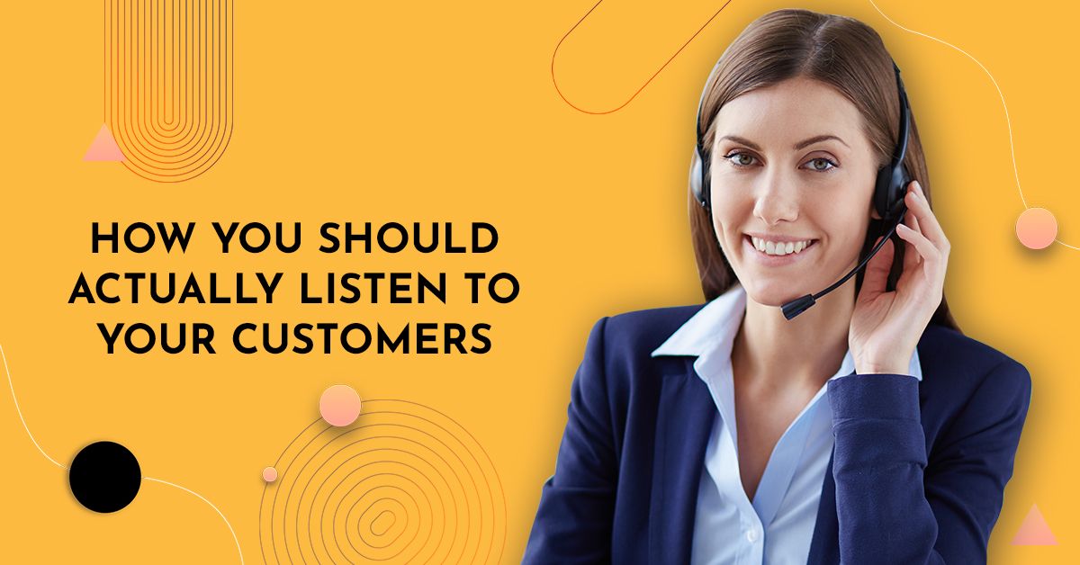 Listen To Your Customers