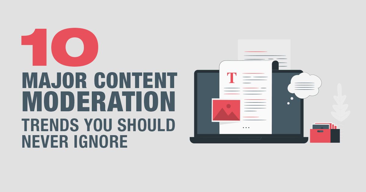 Content Moderation Trends