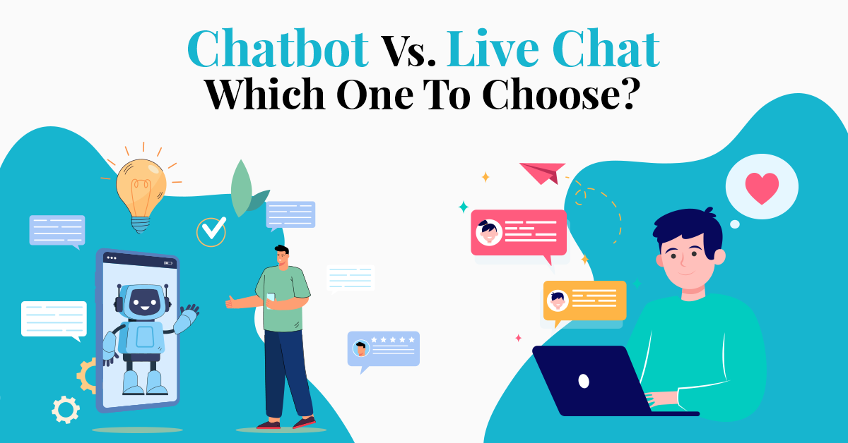 Chatbot vs. Live chat : Which is the most suitable for your business?