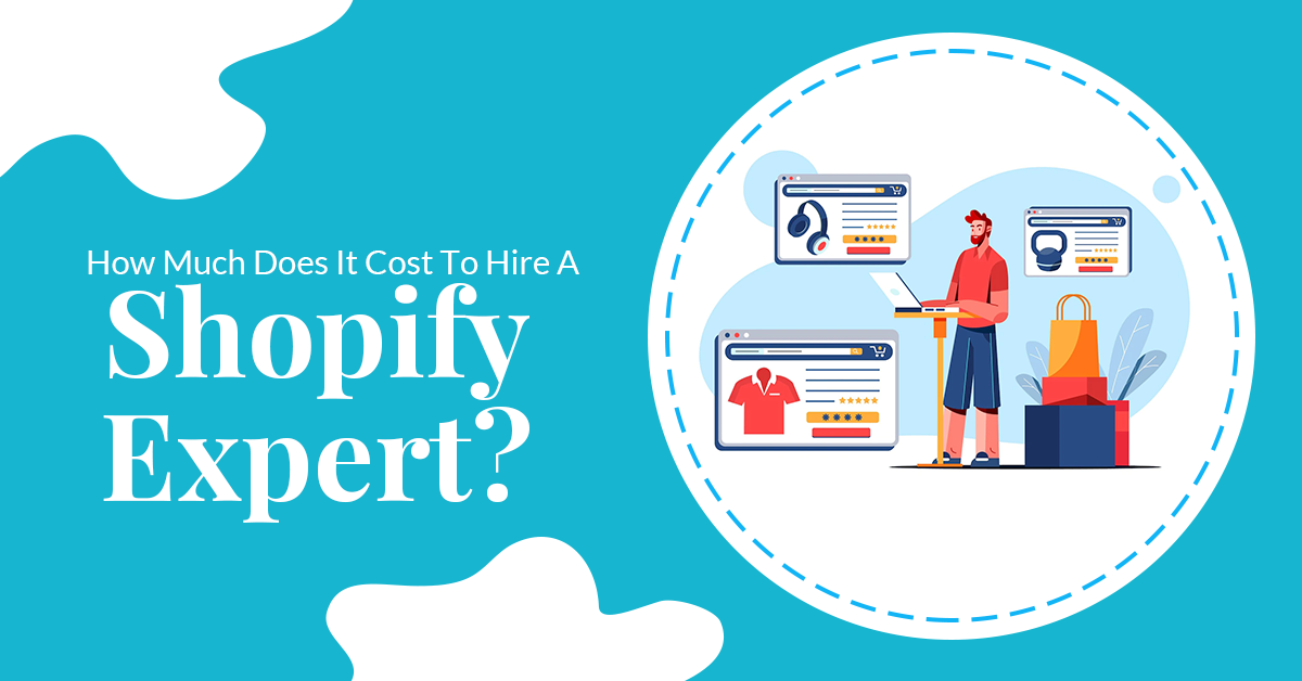 How Much Does It Cost To a Shopify Expert?