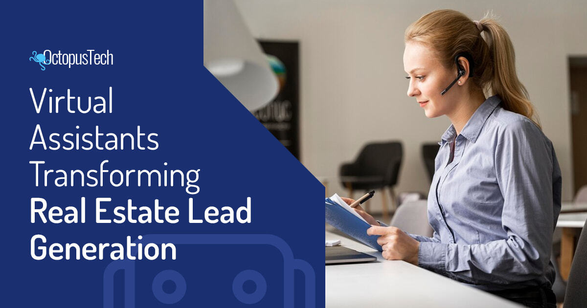 How Virtual Assistants Are Transforming Real Estate Lead Generation