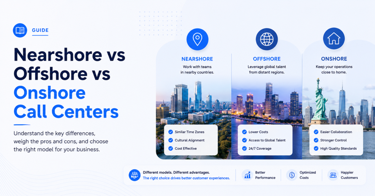 Nearshore vs Offshore vs Onshore Call Centers